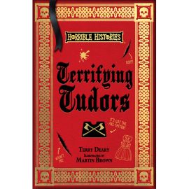 Horrible Histories Terrifying Tudors