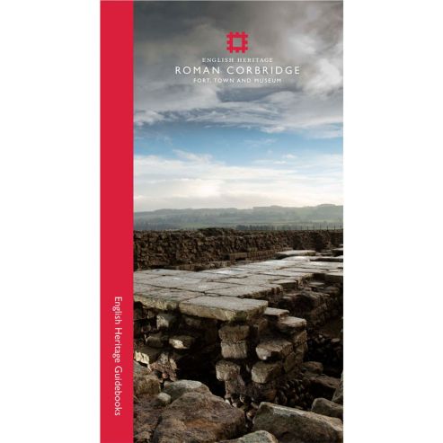 Guidebook: Roman Corbridge: Fort, Town and Museum