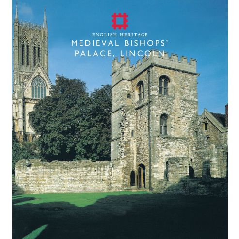 Guidebook: Medieval Bishops' Palace, Lincoln