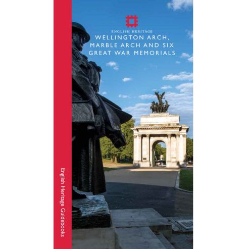 Guidebook: Wellington Arch, Marble Arch & Six Great War Memorials